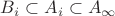 $B_i \subset A_i \subset A_{\infty}$