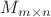 $M_{m \times n}$