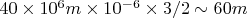$~40\times 10^6 m \times 10^{-6} \times 3/2 \sim  60 m$