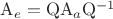 $\mathrm{A} _{e} = \mathrm{Q}\mathrm{A} _{a}\mathrm{Q}^{-1}$