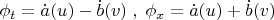 $\phi_t=\dot a(u)-\dot b(v)\; , \; \phi_x=\dot a(u)+\dot b(v)$