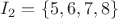 $I_2=\{5,6,7,8\}$