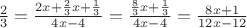 $\frac{2}{3}=\frac{2x+\frac{2}{3}x+\frac{1}{3}}{4x-4}=\frac{\frac{8}{3}x+\frac{1}{3}}{4x-4}=\frac{8x+1}{12x-12}$
