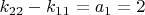 $k_{22}-k_{11}=a_{1}=2$