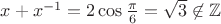 $x+x^{-1}=2\cos\frac{\pi}{6}=\sqrt{3}\not\in\mathbb{Z}$