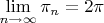 $\lim\limits_{n\to\infty}^{}\pi_n=2\pi$