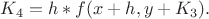$K_{4}=h*f(x+h,y+K_{3}).$