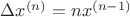 $\Delta x^{(n)} = n x^{(n - 1)}$