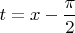$t=x-\dfrac{\pi}{2}$