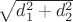$\sqrt{d_1^2+d_2^2}$