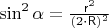 ${\sin^2{ \alpha }=  \frac{  \mathsf{r}^2  }{ (2 \cdot  \mathsf{R})^2}$