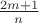 $\frac {2m+1} {n}$