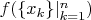 $f(\{x_k\}|_{k=1}^n)$