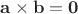 $\mathbf {a}\times \mathbf {b}=\mathbf {0}$