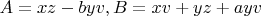 $A = xz - byv,B = xv + yz+ ayv$