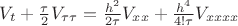 ${V_t} + \frac{\tau }{2}{V_{\tau \tau }} = \frac{{{h^2}}}{{2\tau }}{V_{xx}} + \frac{{{h^4}}}{{4!\tau }}{V_{xxxx}}$
