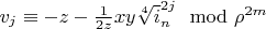 $v_j \equiv -z-\frac{1}{2 z} x y \sqrt[4] i_n^{2 j} \mod \rho^{2 m}$