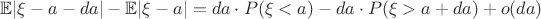 $\mathbb{E}|\xi-a-da|-\mathbb{E}|\xi-a|=da\cdot P(\xi<a)-da\cdot P(\xi>a+da)+o(da)$