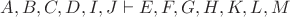 $A,B,C,D,I,J\vdash E,F,G,H,K,L,M$