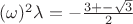 $(\omega)^{2} \lambda=-\frac{3+-\sqrt{3}}{2}$