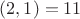 $(2,1)=11$