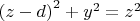 $
\left( {z - d} \right)^2  + y^2  = z^2 
$