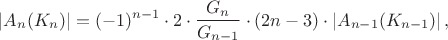 $$\left|A_{n}(K_n)\right|=(-1)^{n-1} \cdot 2 \cdot \frac{G_n}{G_{n-1}} \cdot  (2n-3) \cdot \left|A_{n-1}(K_{n -1})\right|,$$