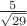 $\frac{5}{\sqrt{29}}$