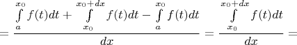 $$ = \frac{\int\limits_{a}^{x_0}f(t)dt + \int\limits_{x_0}^{x_0 + dx}f(t)dt- \int\limits_{a}^{x_0}f(t)dt}{dx} = \frac{\int\limits_{x_0}^{x_0 + dx}f(t)dt}{dx} = $$