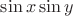 $\sin x \sin y$