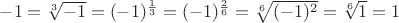 $-1=\sqrt[3]{-1}=(-1)^\frac{1}{3}=(-1)^\frac{2}{6}=\sqrt[6]{(-1)^2}=\sqrt[6]{1}=1$