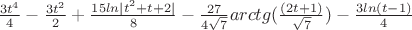 $\frac{3t^4}{4}-\frac{3t^2}{2}+\frac{15ln{|t^2+t+2|}}{8} - \frac{27}{4\sqrt{7}}arctg(\frac{(2t+1)}{\sqrt{7}})-\frac{3ln(t-1)}{4}$