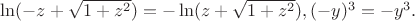 $\ln (-z+\sqrt {1+z^2})=-\ln (z+\sqrt {1+z^2}), (-y)^3=-y^3.$