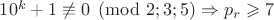$10^k+1\not\equiv 0\pmod {2;3;5}\Rightarrow p_r\geqslant 7$