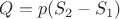 $Q=p(S_2-S_1)$