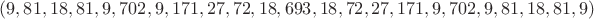$(9, 81, 18, 81, 9, 702, 9, 171, 27, 72, 18, 693, 18, 72, 27, 171, 9, 702, 9, 81, 18, 81, 9)$