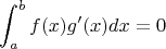 $$\int_a^{b}f(x)g'(x)dx=0$$
