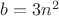 $b = 3n^2$