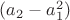 $(a_2  - a_1^2 )$