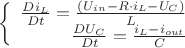 $$\left\{
\begin{array}{rcl}
 \frac{Di_{L}}{Dt}=\frac{(U_{in}-R \cdot i_{L}- U_{C})}{L} \\
 \frac{DU_{C}}{Dt}=\frac{i_{L}-i_{out}}{C} \\
\end{array}
\right.$$