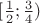 $[\frac{1}{2};\frac{3}{4})$