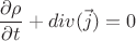 $$
\frac{\partial \rho}{\partial t} +div(\vec{j})=0
$$