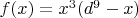 $f(x) = x^3(d^9 - x)$