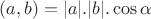 $  (a,b)=|a|.|b|.\cos\alpha$