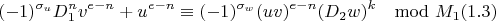 $$(-1)^{\sigma_u}D_1^nv^{e-n}+u^{e-n}\equiv(-1)^{\sigma_w}(uv)^{e-n}(D_2w)^k\mod M_1 (1.3)$$