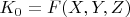 $K_0 =F(X,Y,Z)$