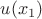 $u(x_1)$ $u(x_1)$
