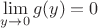 $\lim\limits_{y \to 0} g(y) = 0$