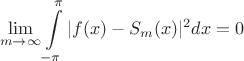 $$\lim\limits_{m\to\infty}^{} \int\limits_{-\pi}^{\pi} |f(x)-S_m(x)|^2 dx=0$$