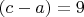 $(c-a)=9$